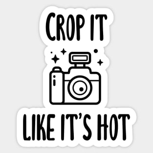 Crop It Like It's Hot Sticker